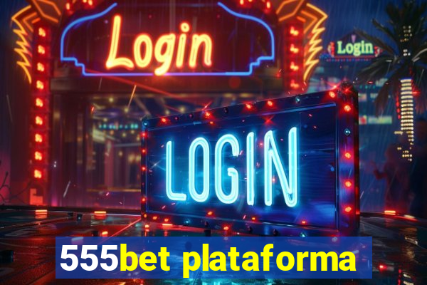 555bet plataforma